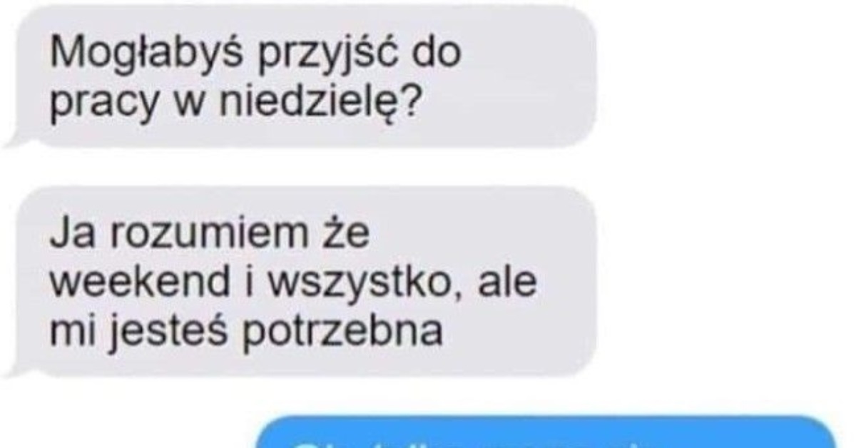 Kiedy Szef Chce Eby Pracowa A W Niedziel Dziwne Obrazki