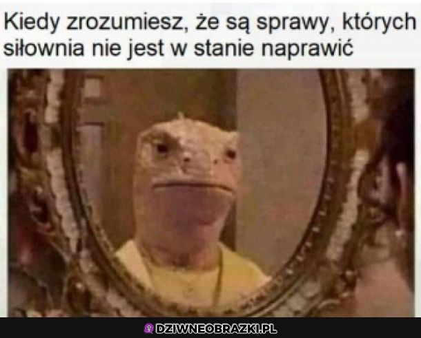 Kiedy nawet siłka Ci nie pomoże