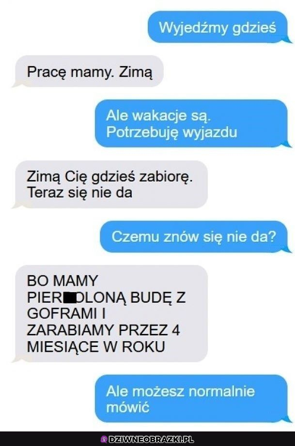 Chcę na wakajki, ale sezon...