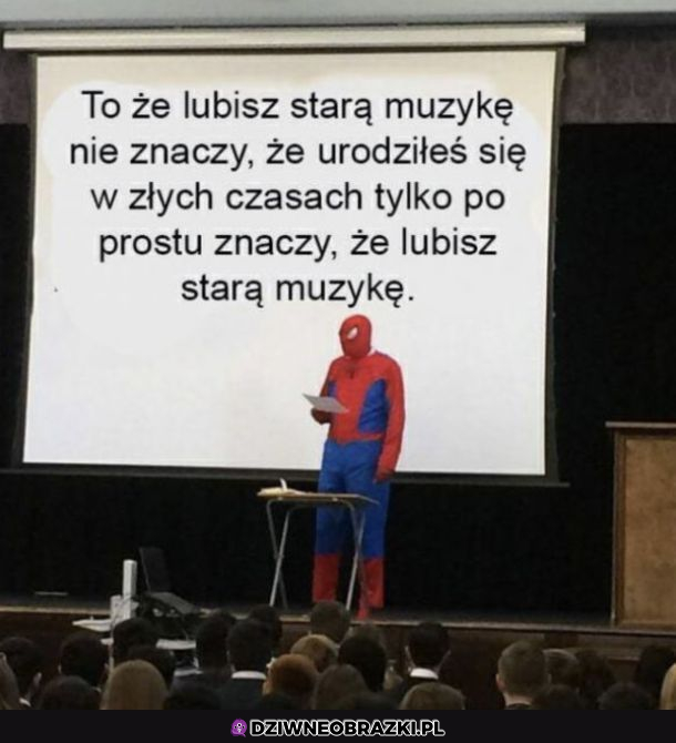 No nie wiem, lubie dużo starych rzeczy, lata 90 rules