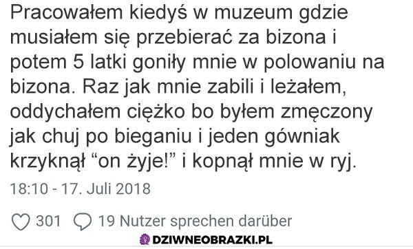 Z czegoś musiałem przeżyć, ale nigdy więcej tego nie powtórzę