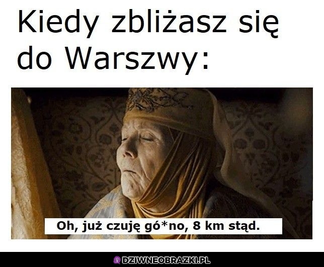 Kiedy zbliżasz się do Warszawy