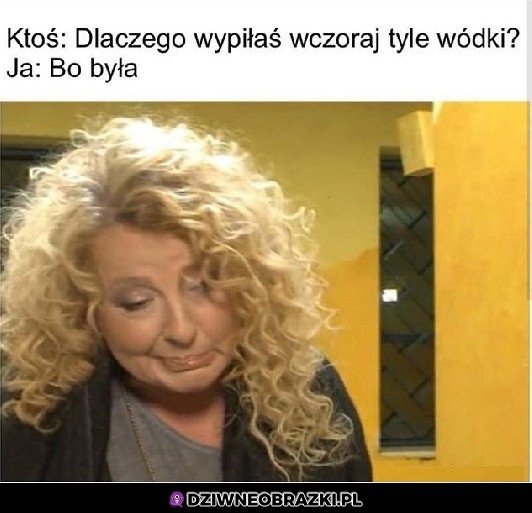 Dlaczego to wypiłeś