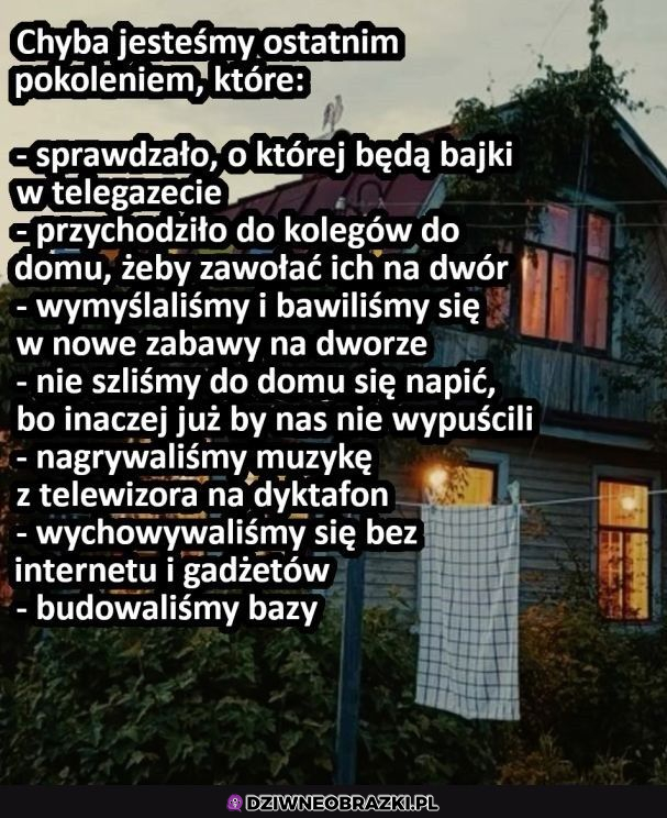 Jestem z tego pokolenia...