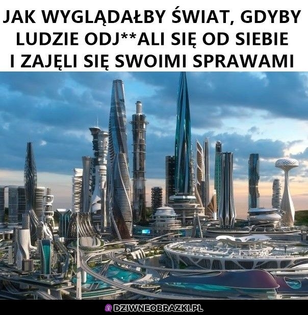 Tak by było