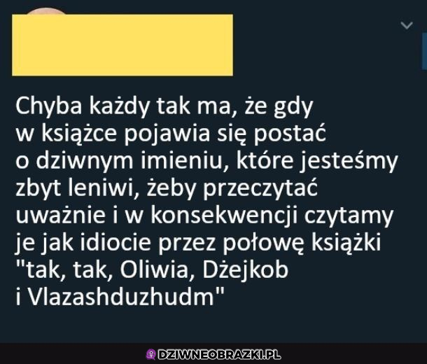 Każdy tak miał