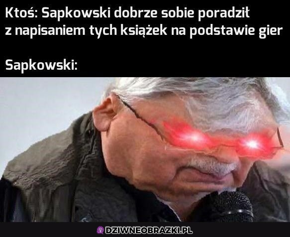 Jak striggerować Sapkowskiego