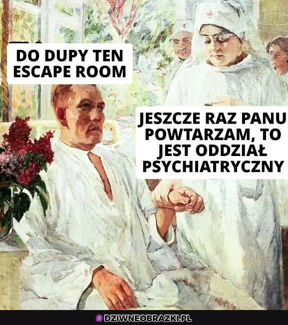 a w psychiatryku... :D