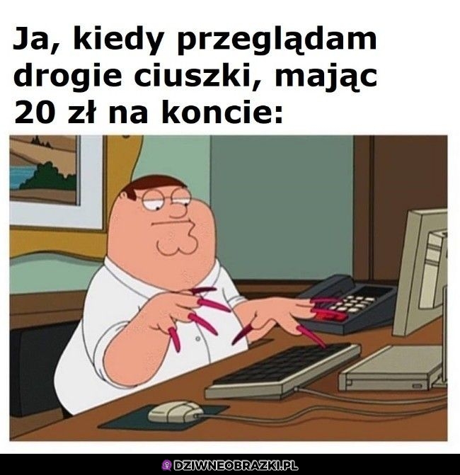 Kiedy przeglądasz ciuszki