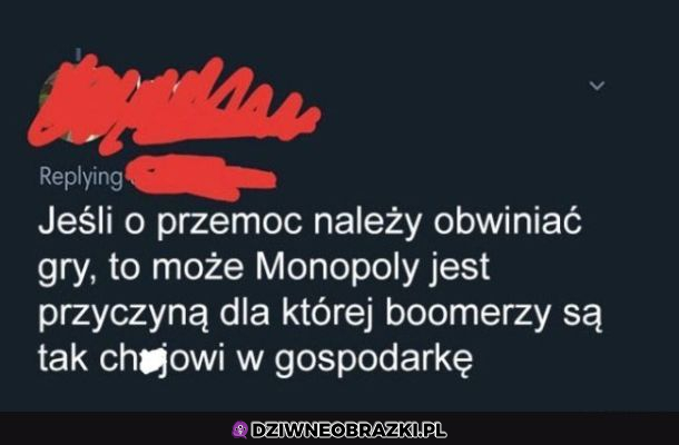 Może to wina Monopoly?