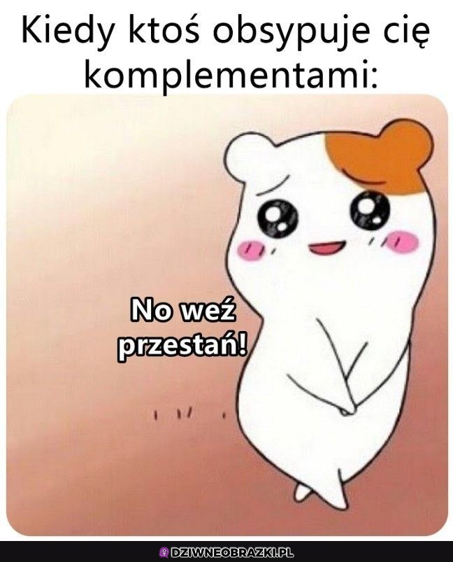 Nie no nie przestawaj