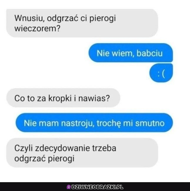 Kiedy babcia wie jak ci dogodzić