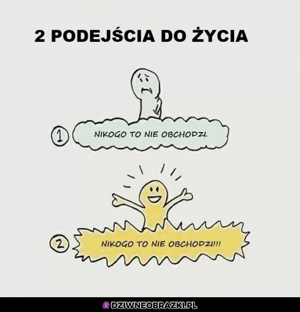 2 podejścia do życia