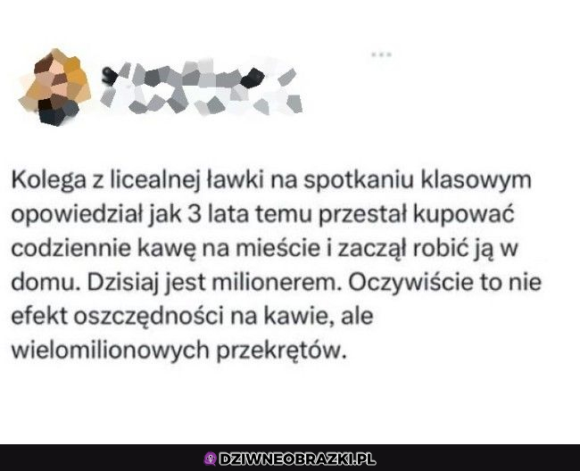 Ale kawy nie kupuje na mieście 