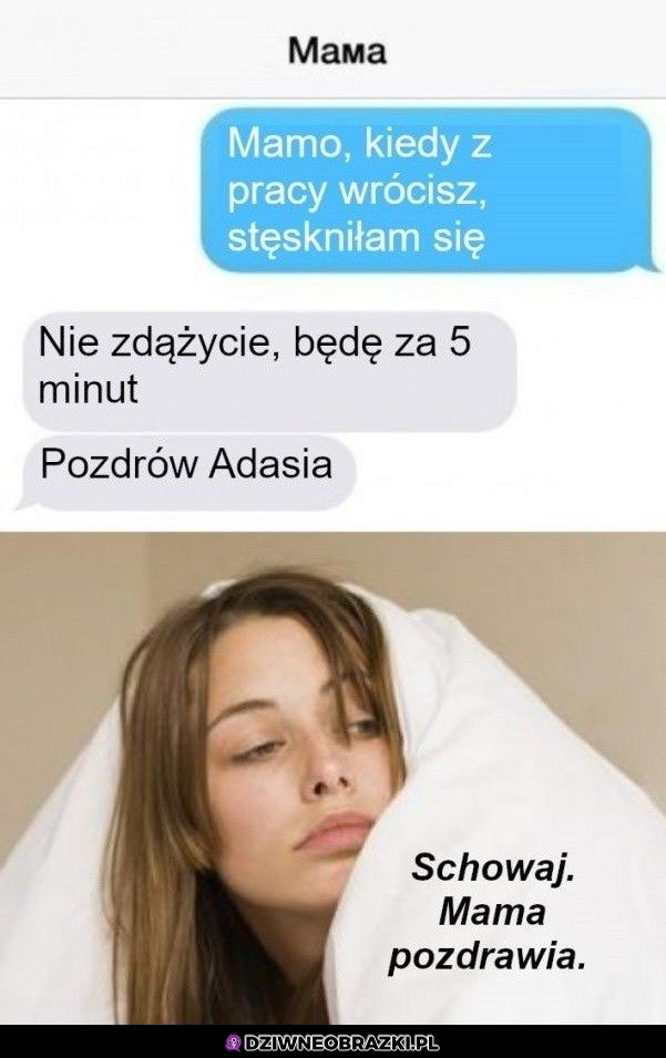 Kiedy stęsknisz się za mamą