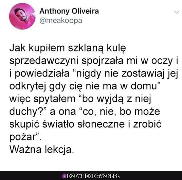 Kiedy kupisz sobie szklaną kulę