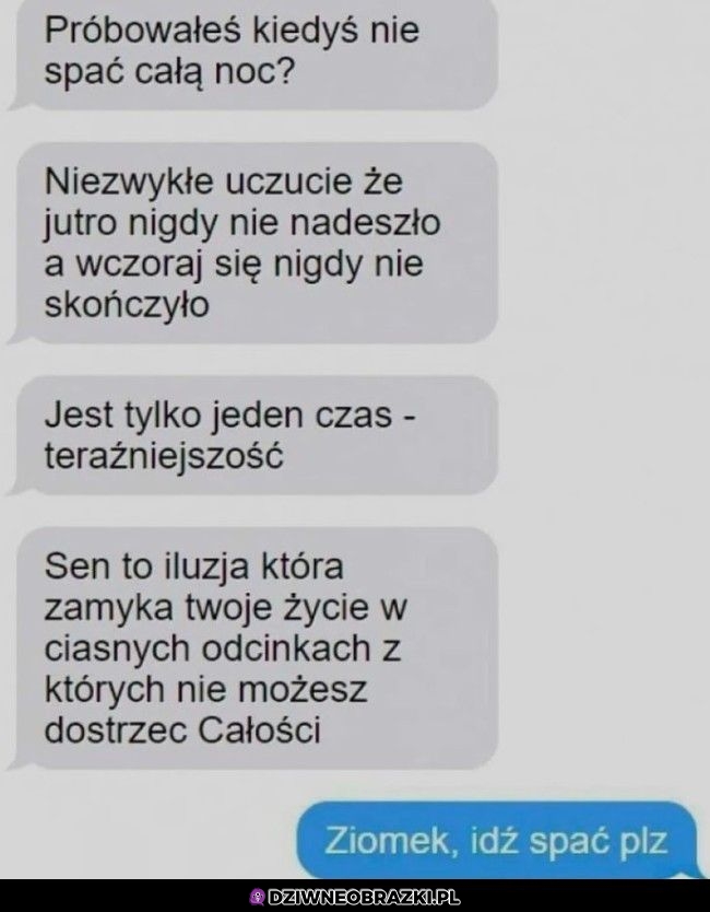 Kiedy dostajesz taką rozkminę o trzeciej w nocy