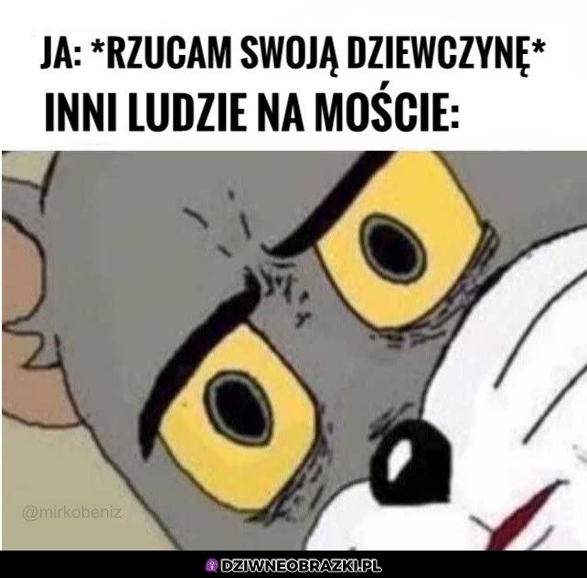 Kiedy rzucam swoją dziewczynę