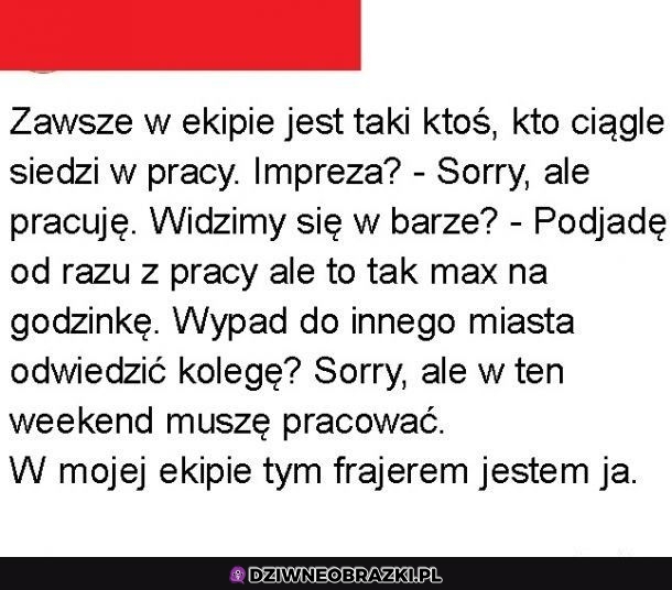 Kiedy ciągle jesteś w pracy