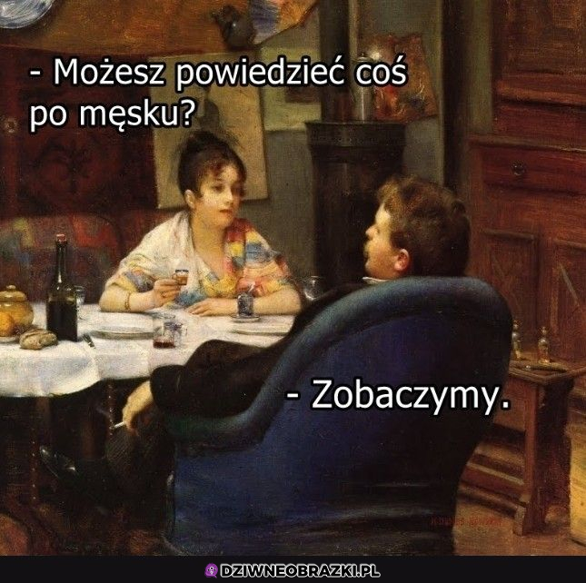 Typowe męskie powiedzenie