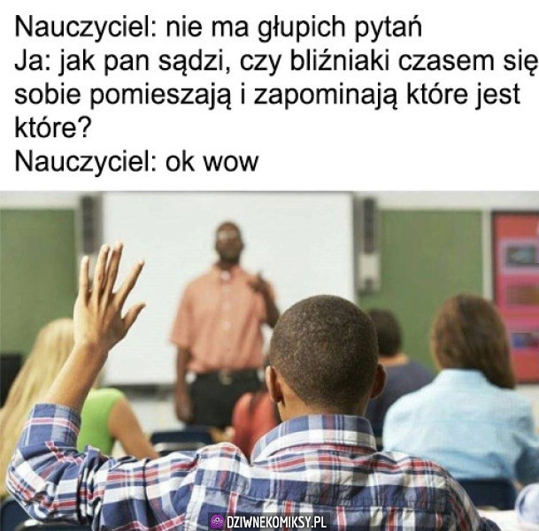 Nie ma głupich pytań, tak?