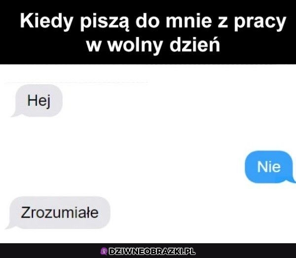 Kiedy piszą z pracy w weekend