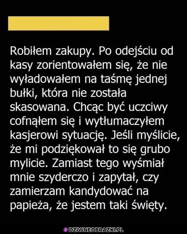 Więcej uczciwy już nie będzie