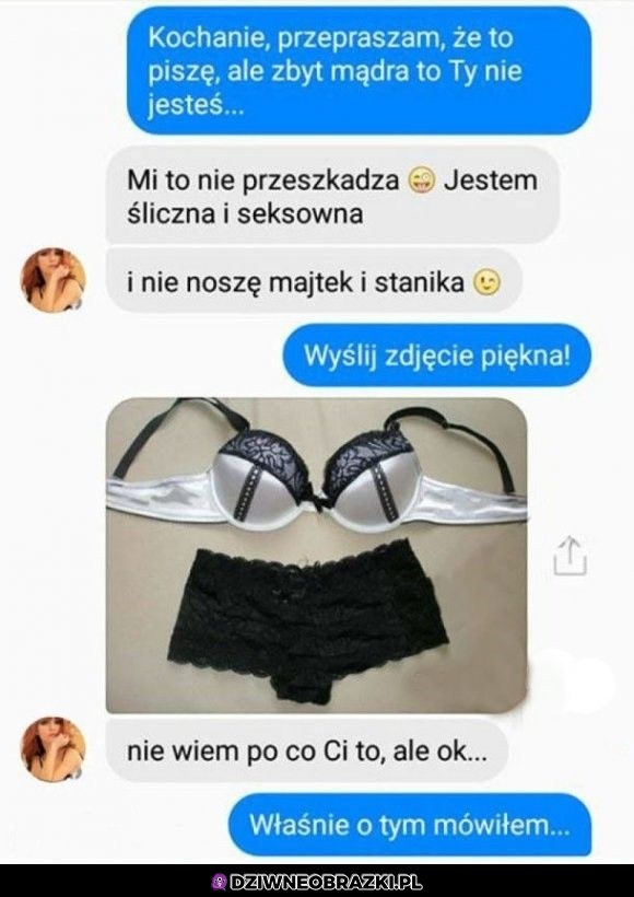 Ale niestety nie jest zbyt bystrą osobą