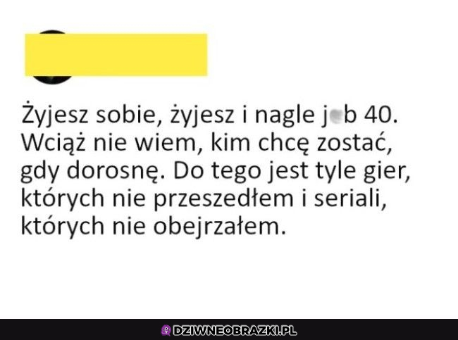 Kiedy dopada Cię 40tka