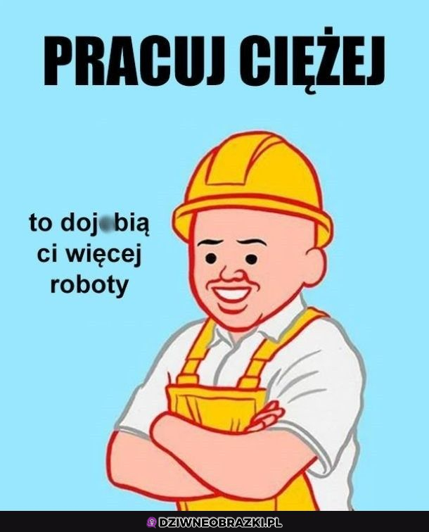 więc pracuj lżej :D