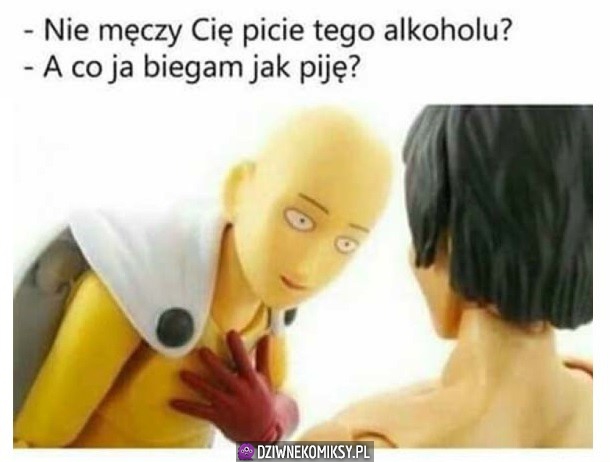 Czy picie go nie męczy?