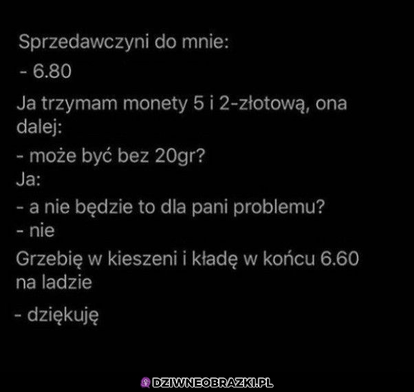 Nie będzie problemu?