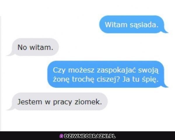Czy sąsiad mógłby trochę ciszej?