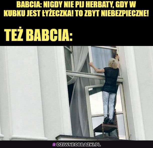 Babcia jest na innym poziomie wtajemniczenia 