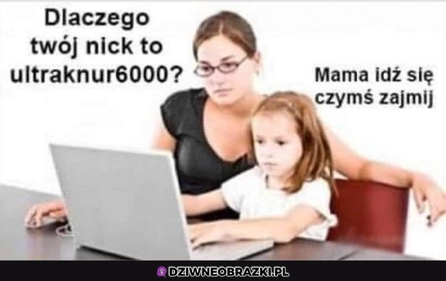 Dlaczego taki nick?