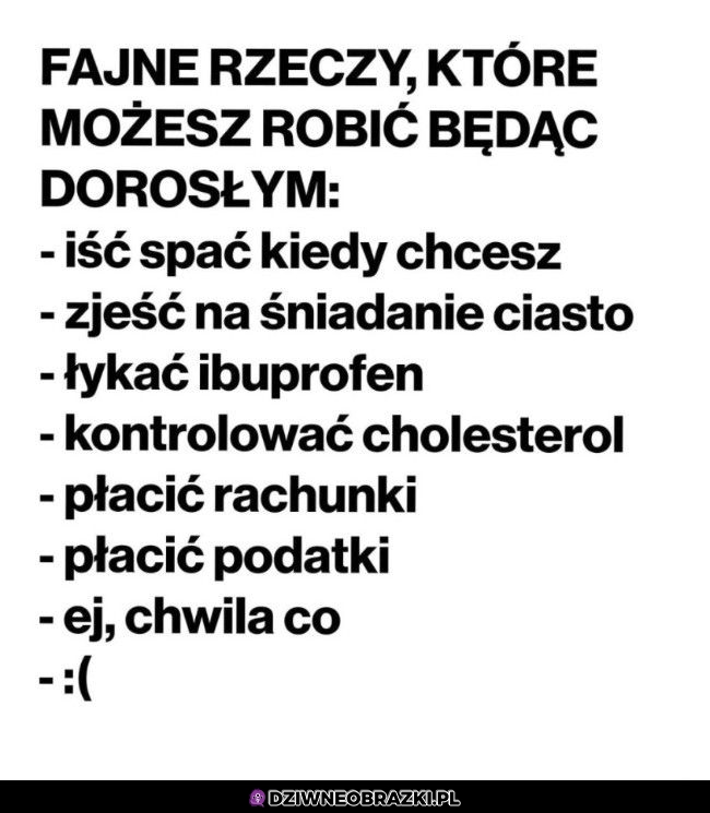 Bycie dorosłym takie jest