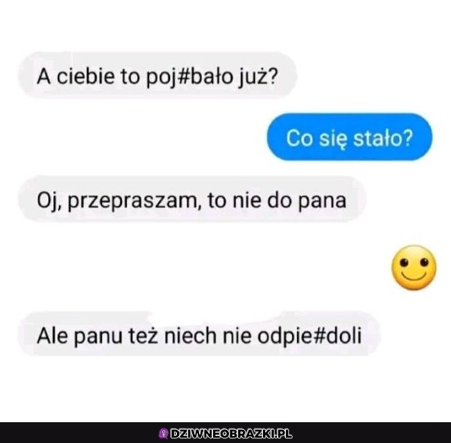 No, no, żeby było normalnie 