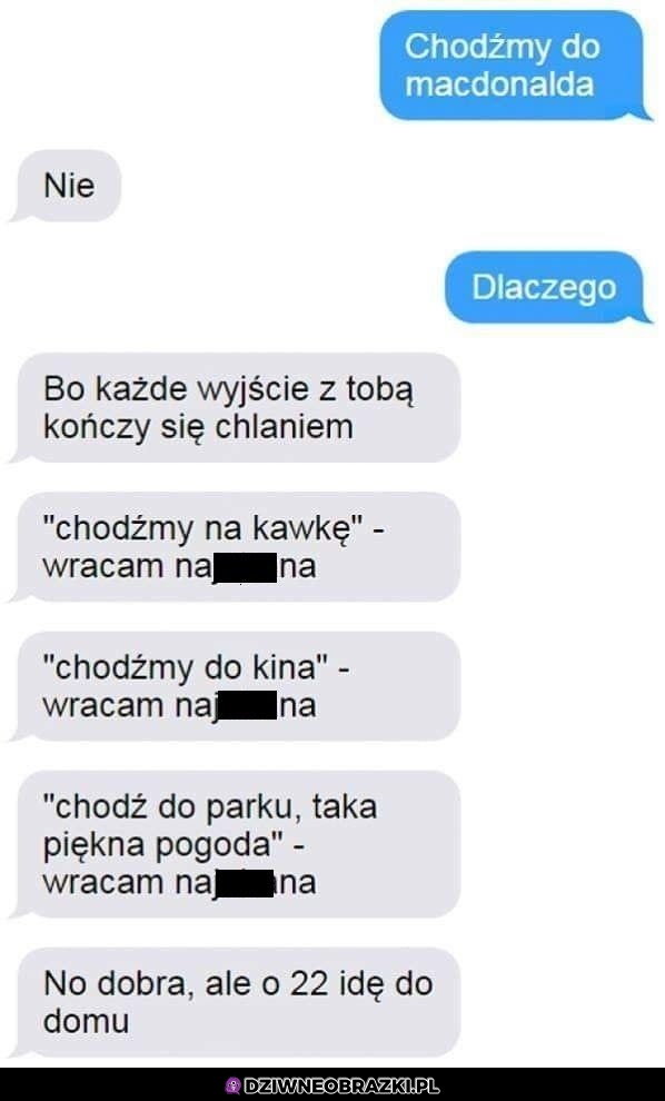 Ta jedna kumpela, z którą aż boisz sie wyjść z domu