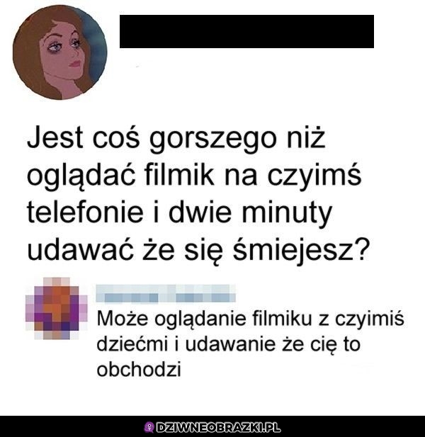 Czy jest coś gorszego?