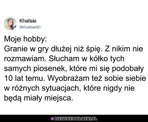 To też trochę moje hobby