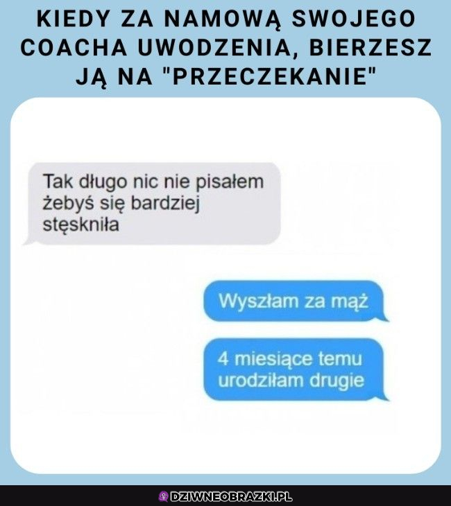 Kiedy weźmiesz ją na przeczekanie