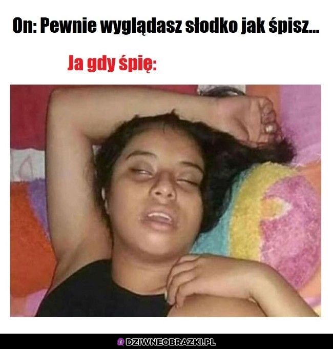 Każdy kiedy śpi