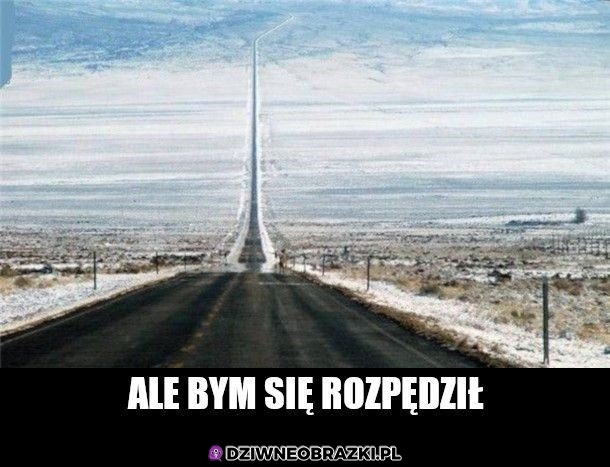 Jechałbym
