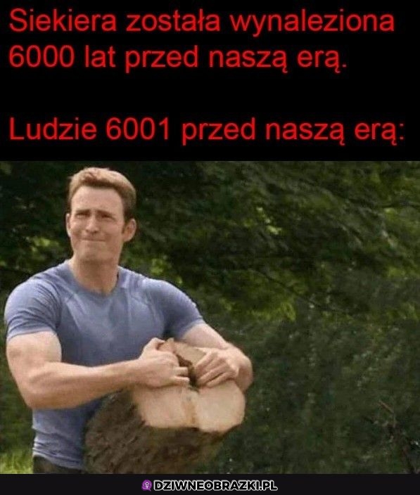 Zanim wynaleźliśmy siekiery