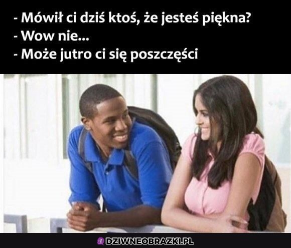 Mówił jej to ktoś?