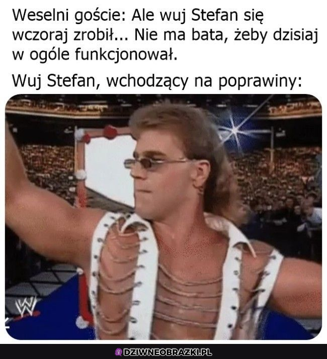 Każdy ma takiego wuja