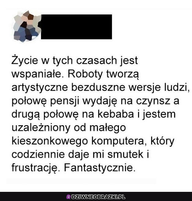 O takie życie nic nie robiłem 