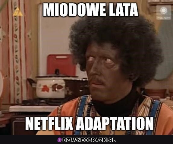 Miodowe lata według Netflixa