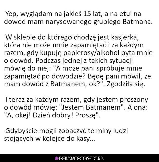 Gdy wyglądasz na dzieciaka