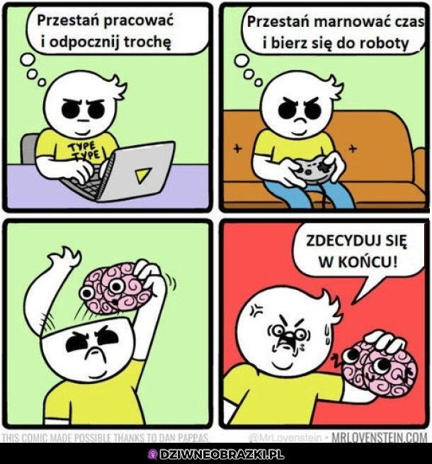 Zdecyduj się do cholery!